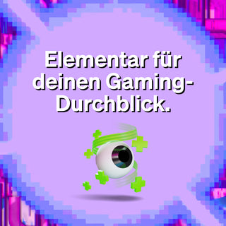 Ein stilisiertes Auge mit grünen Pluszeichen steht mittig unter dem deutschen Text: "Elementar für deinen Gaming-Durchblick.